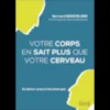 Corps en sait plus que votre cerveau