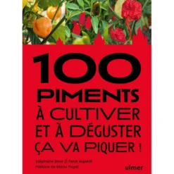 100 piments à cultiver et à déguster : ça va piquer !