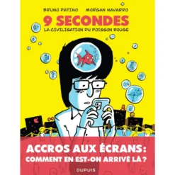 9 secondes, la civilisation du poisson rouge